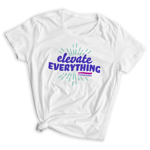 Elevate Everything Fitted T-Shirt