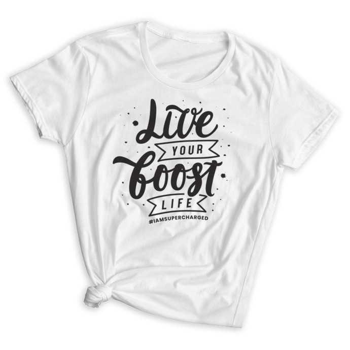Live Your Boost Life Fitted T-Shirt