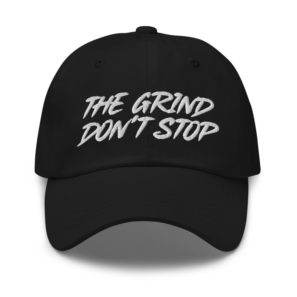 The Grind Don't Stop Dad Hat