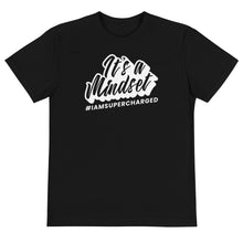 Load image into Gallery viewer, It&#39;s a Mindset T-Shirt (Sustainable)