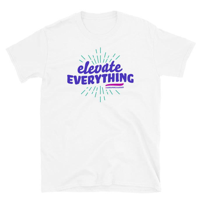 Elevate Everything T-Shirt