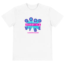 Load image into Gallery viewer, Good Energy Is A Vibe T-Shirt (Sustainable)