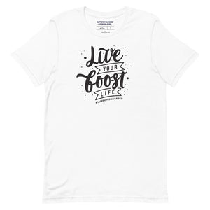 Live Your Boost Life T-shirt