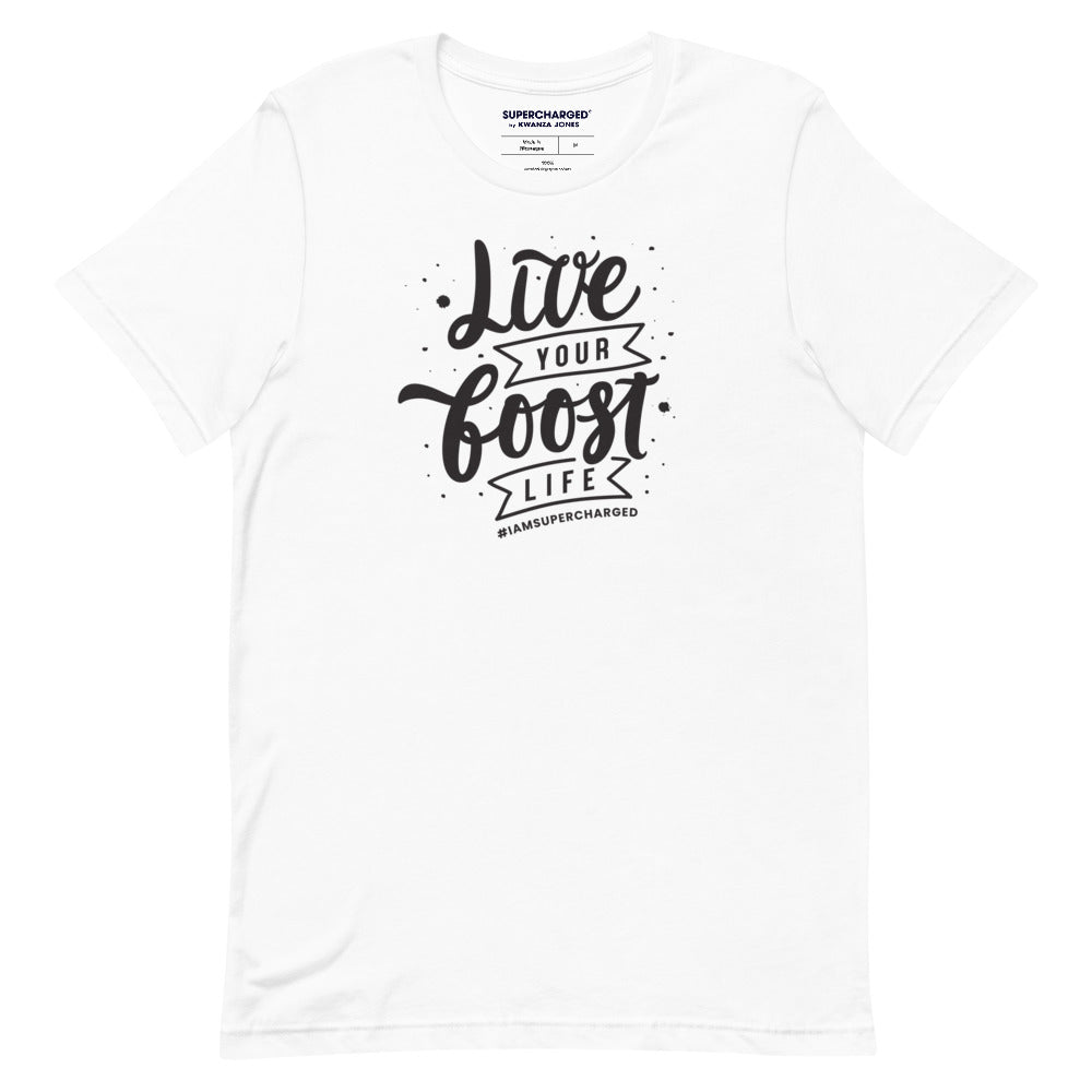 Live Your Boost Life T-shirt
