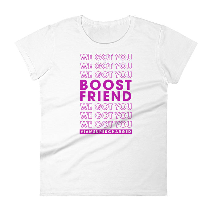 Boost Friend We Got You Fitted T-Shirt